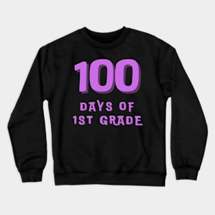 100 Days of 1st Grade Crewneck Sweatshirt